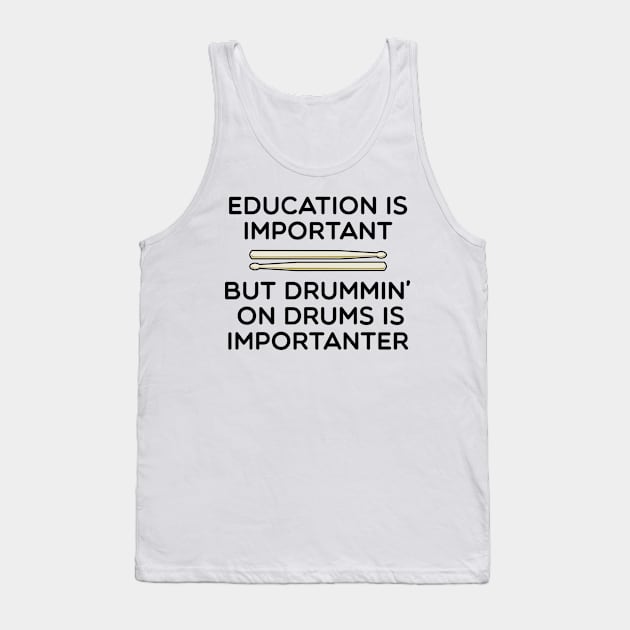 Drums Are Importanter Tank Top by drummingco